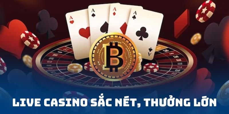 Live Casino sắc nét, thưởng lớn