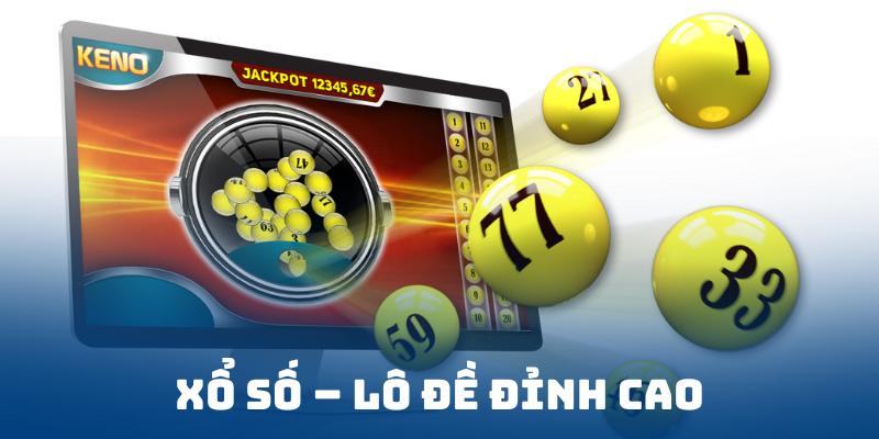 Xổ số – Lô đề đỉnh cao, số may mắn thưởng khủng